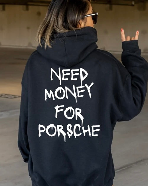 Need Money for Porsche Hoodie