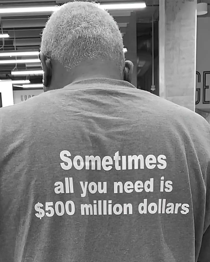 Sometimes All You Need Is 500 Million Dollars