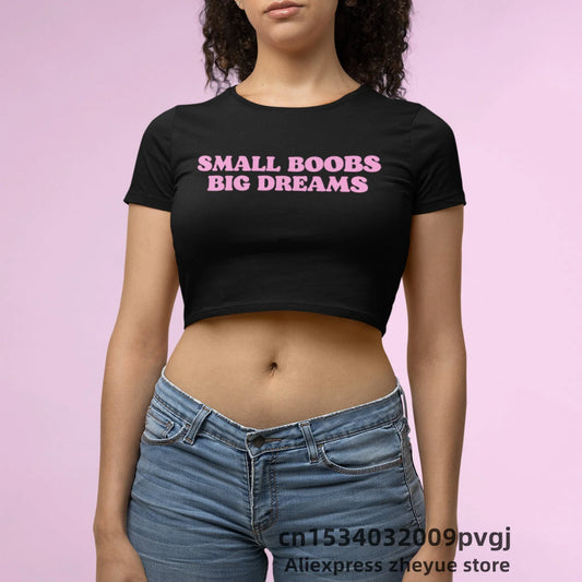 Small Boobs Big Dream Crop Top