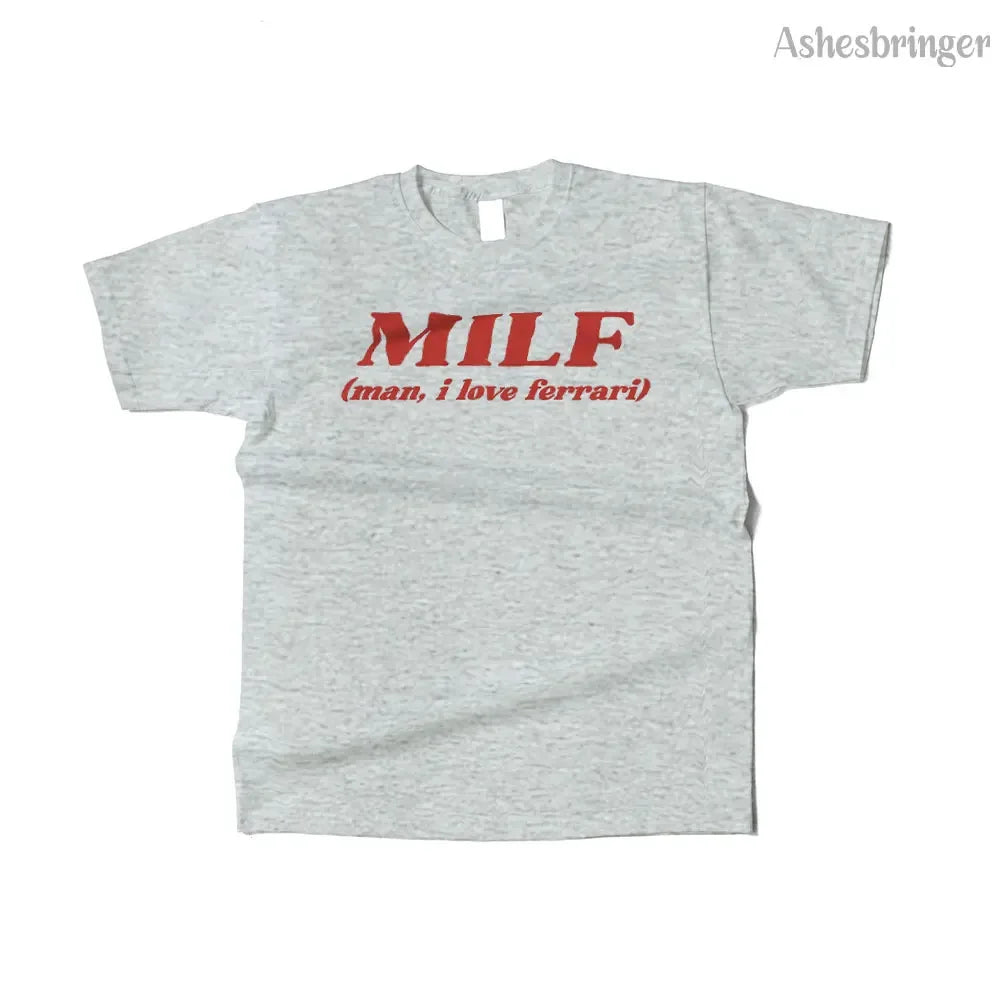 MILF Man, I Love Ferrari T Shirt