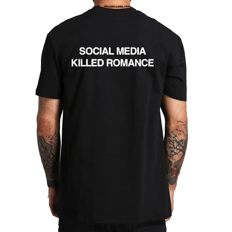 Social Media Killed Romance T-Shirt