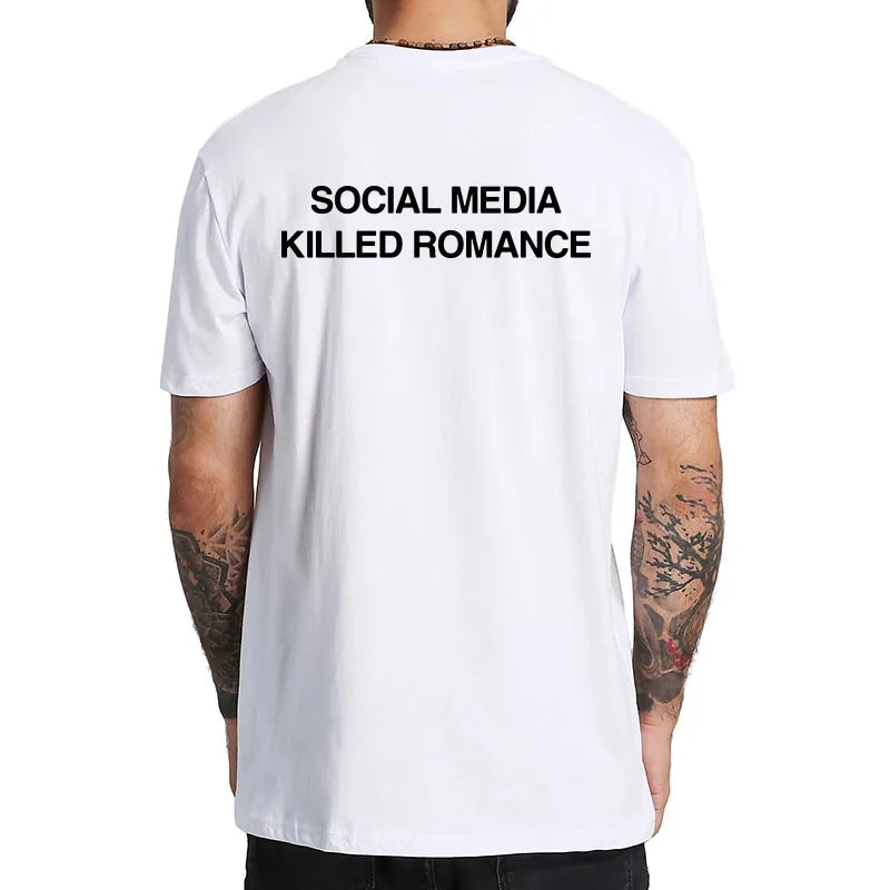 Social Media Killed Romance T-Shirt