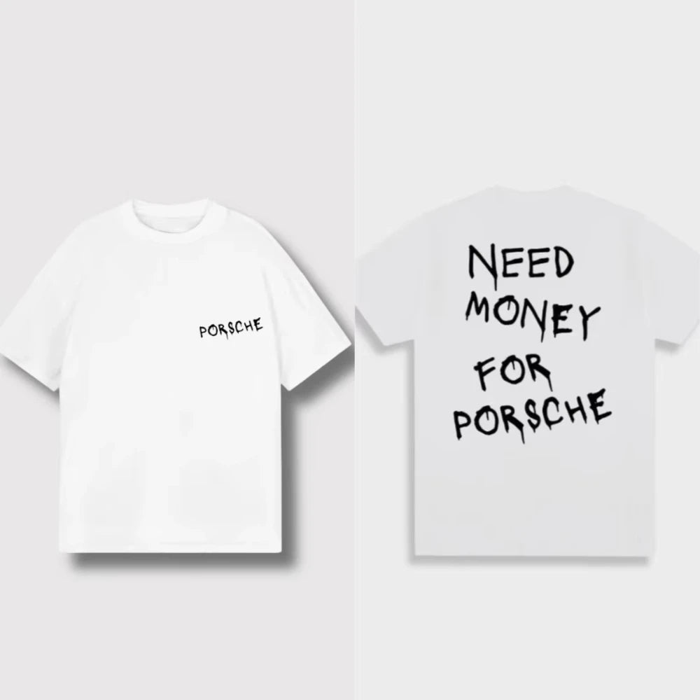 Need Money for Porsche T-Shirt